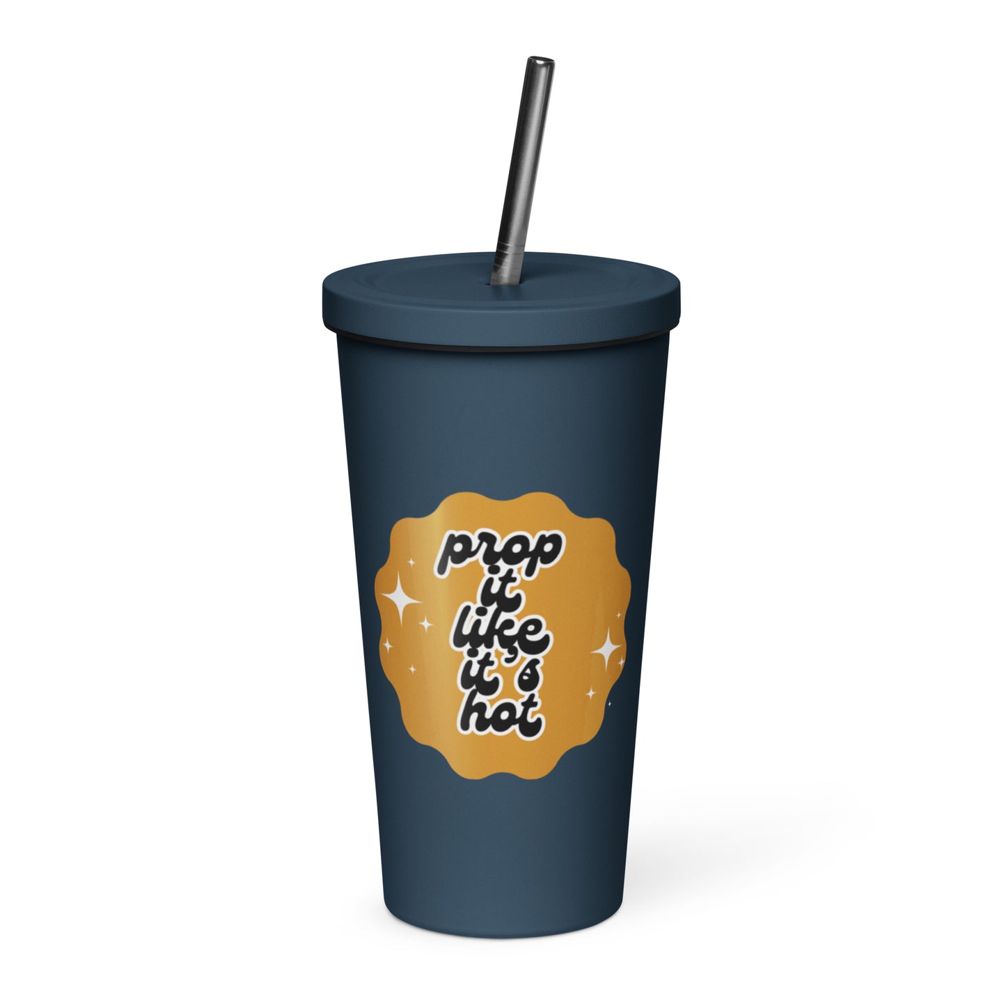 'Prop it like it's hot' Tumbler