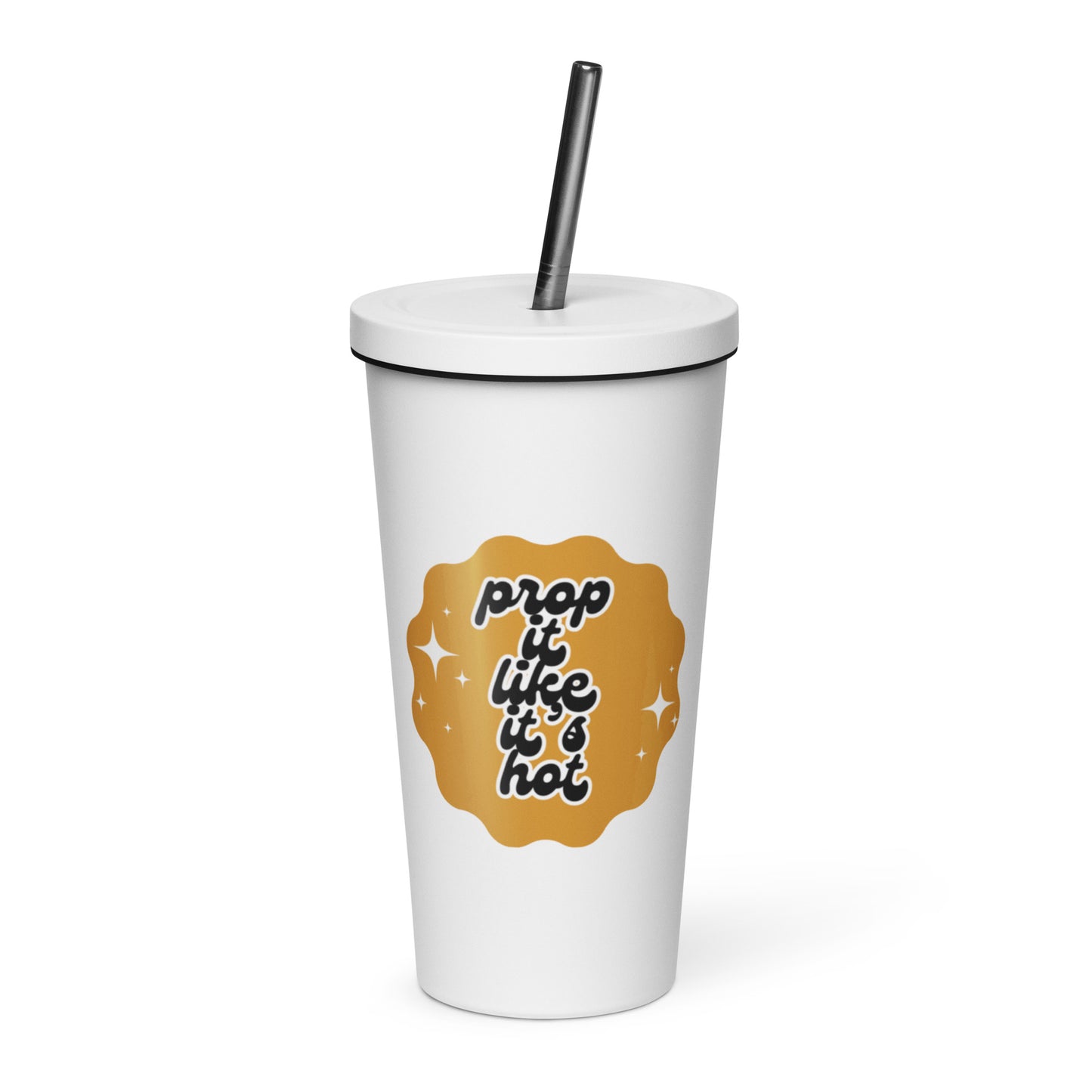 'Prop it like it's hot' Tumbler
